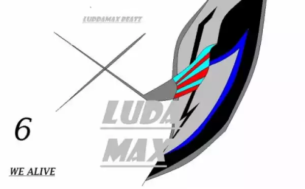 Ludamax - We Alive (Prod. Toryce Blvckrose)